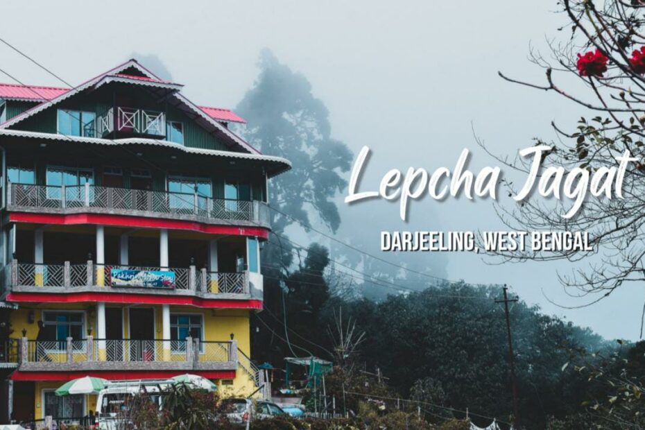 Read more about the article Top 10 Places to Visit in Lepchajagat